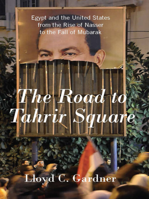 Title details for The Road to Tahrir Square by Lloyd C. Gardner - Available